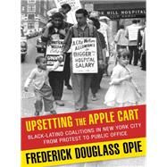 Upsetting the Apple Cart by Opie, Frederick Douglass, 9780231149402