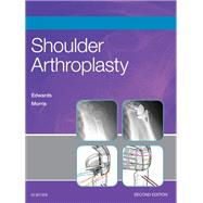 Shoulder Arthroplasty by Edwards, T. Bradley, M.D.; Morris, Brent J., M.D., 9780323529402