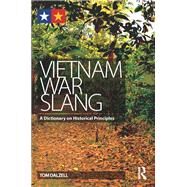 Vietnam War Slang: A Dictionary on Historical Principles by Dalzell; Tom, 9780415839402
