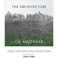 The Architecture of Madness by Yanni, Carla, 9780816649402