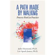 A Path Made by Walking by Diamond, Julie; Jones, Lee Spark, 9780999809402