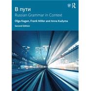 V Puti: Russian Grammar in Context by Olga Kagan, Frank Miller, Anna Kudyma, 9781032129402