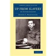 Up from Slavery by Washington, Booker T., 9781108079402