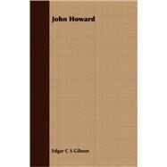 John Howard by Gibson, Edgar C. S., 9781409729402
