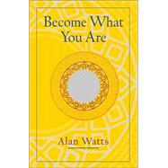 Become What You Are by WATTS, ALAN W., 9781570629402