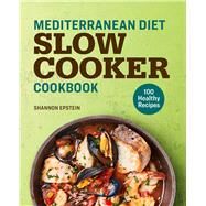 Mediterranean Diet Slow Cooker Cookbook by Epstein, Shannon; Story, Thomas J., 9781641529402