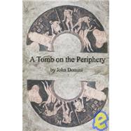 A Tomb on the Periphery by Domini, John, 9781928589402