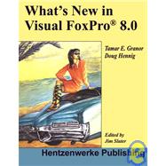 What's New in Visual FoxPro 8. 0 by Granor, Tamar E.; Hennig, Doug; Slater, Jim, 9781930919402