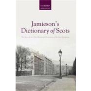 Jamieson's Dictionary of Scots The Story of the First Historical Dictionary of the Scots Language by Rennie, Susan, 9780199639403