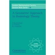 A Geometric Approach to Homology Theory by S. Buonchristiano , C. P. Rourke , B. J. Sanderson, 9780521209403
