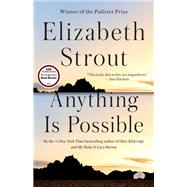 Anything Is Possible A Novel by STROUT, ELIZABETH, 9780812989403