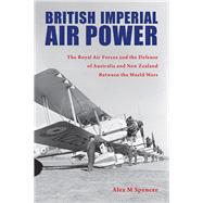 British Imperial Air Power by Spencer, Alex M.; Hallion, Richard, 9781557539403