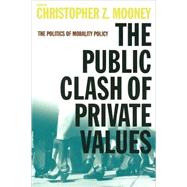 The Public Clash of Private Values by Mooney, Christopher Z., 9781889119403
