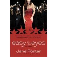 Easy on the Eyes by Porter, Jane, 9780446509404