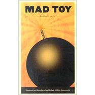 Mad Toy by Arlt, Roberto; Aynesworth, Michele McKay, 9780822329404