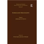 Volume 19, Tome I: Kierkegaard Bibliography: Afrikaans to Dutch by ajda; Peter, 9781138209404