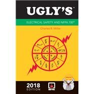 Ugly's Electrical Safety and NFPA 70E, 2018 Edition by Miller, Charles R., 9781284119404