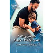 Falling for the Single Dad Surgeon by Hawkes, Charlotte, 9781335149404