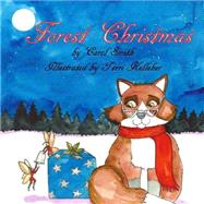 Forest Christmas by Smith, Carol; Kelleher, Terri, 9781505669404