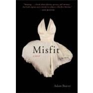 Misfit by Braver, Adam, 9781935639404