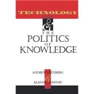 Technology and the Politics of Knowledge by Feenberg, Andrew, 9780253209405
