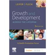 Growth and Development Across the Lifespan by Leifer, Gloria; Fleck, Eve, 9780323809405