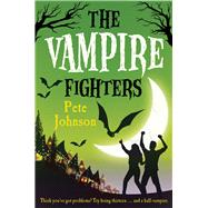 The Vampire Fighters by Johnson, Pete, 9780440869405