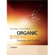 Organic Synthesis Strategy and Control by Wyatt, Paul; Warren, Stuart, 9780471489405