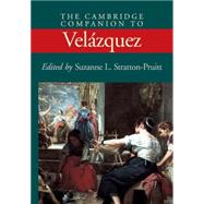 The Cambridge Companion to Velazquez by Edited by Suzanne L. Stratton-Pruitt, 9780521669405