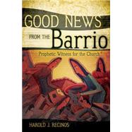 Good News from the Barrio by Recinos, Harold J., 9780664229405