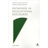 Metaphor in Educational Discourse by Cameron, Lynne, 9780826449405
