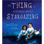 The Thing to Remember about Stargazing by Esenwine, Matt Forrest; Possentini, Sonia Maria Luce, 9780884489405