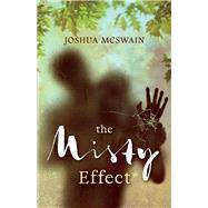 The Misty Effect by McSwain, Joshua, 9781098399405