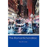 The Romantichondriac by Levine, Ross M., 9781439259405