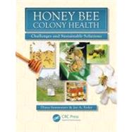 Honey Bee Colony Health: Challenges and Sustainable Solutions by Sammataro; Diana, 9781439879405