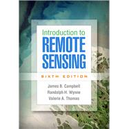 Introduction to Remote Sensing by Campbell, James B.; Wynne, Randolph H.; Thomas, Valerie A., 9781462549405
