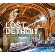 Lost Detroit by Austin, Dan; Doerr, Sean, 9781596299405