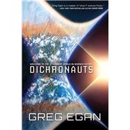 Dichronauts by Egan, Greg, 9781597809405