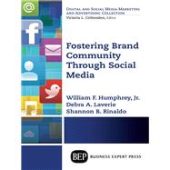 Fostering Brand Community Through Social Media by Humphrey, William F., Jr.; Laverie, Debra A.; Rinaldo, Shannon B., 9781606499405