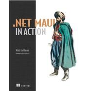.NET MAUI in Action by Matt Goldman, 9781633439405