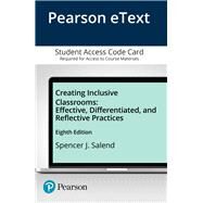 Creating Inclusive Classrooms Effective, Differentiated and Reflective Practices, Enhanced Pearson eText -- Access Card by Salend, Spencer J., 9780134019406
