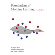 Foundations of Machine Learning, second edition by Mohri, Mehryar; Rostamizadeh, Afshin; Talwalkar, Ameet, 9780262039406