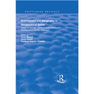 Environment and Marginality in Geographical Space: Issues of Land Use, Territorial Marginalization and Development at the Dawn of New Millennium: Issues of Land Use, Territorial Marginalization and Development at the Dawn of New Millennium by Roser,Majoral, 9781138739406