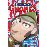 Sherlock Gnomes the Deluxe Movie Novelization by Tillworth, Mary (ADP), 9781534429406