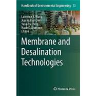 Membrane and Desalination Technologies by Wang, Lawrence K.; Chen, Jiaping Paul; Hung, Yung-Tse; Shammas, Nazih K., 9781588299406