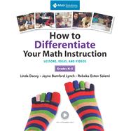 How to Differentiate Your Math Instruction, Grades K-5 Multimedia Resource Lessons, Ideas, and Videos with Common Core Support, Grades K?5 by Dacey, Linda; Bamford- Lynch, Jayne; Eston Salemi, Rebeka, 9781935099406