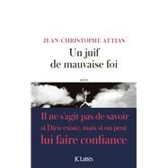 Un juif de mauvaise foi by Jean-Christophe Attias, 9782709659406