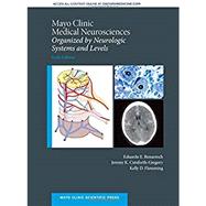Mayo Clinic Medical Neurosciences Organized by Neurologic System and Level by Benarroch, Eduardo E.; Cutsforth-Gregory, Jeremy K.; Flemming, Kelly D., 9780190209407