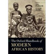 The Oxford Handbook of Modern African History by Parker, John; Reid, Richard, 9780198779407