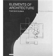 Elements of Architecture: From Form to Place by von Meiss; Pierre, 9780419159407